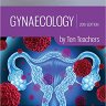 Gynaecology by Ten Teachers